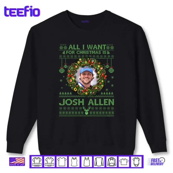 All I Want For Christmas Is Josh Allen Shirt 1 Sweatshirt All I Want For Christmas Is Josh Allen Shirt