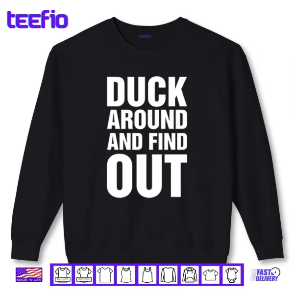 Anaheim Ducks Duck Around And Find Out Shirt 1 Sweatshirt Anaheim Ducks Duck Around And Find Out Shirt