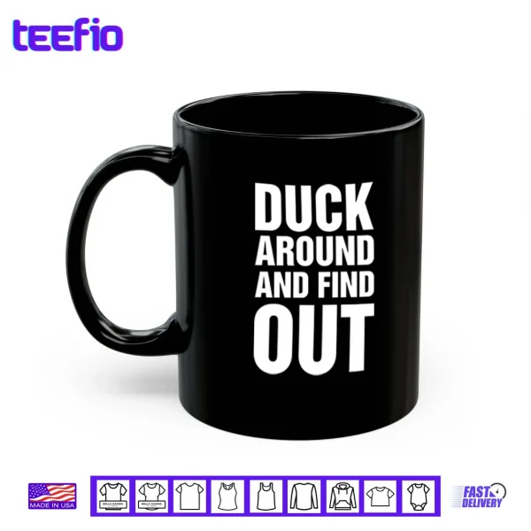 Anaheim Ducks Duck Around And Find Out Shirt 3 Mug Anaheim Ducks Duck Around And Find Out Shirt