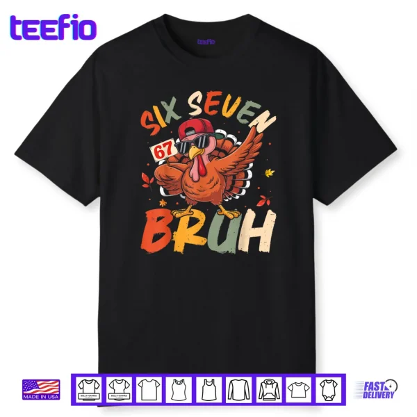 6 7 Thanksgiving Shirts Men Boys Funny Turkey Meme Six Seven Shirt