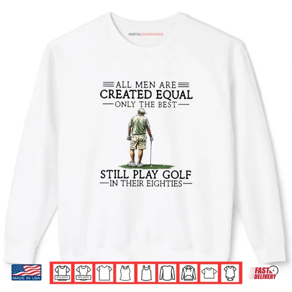 Best Men Play Golf Eighties Funny Golfer Golfing Shirt 1 Sweatshirt Best Men Play Golf Eighties Funny Golfer Golfing Shirt