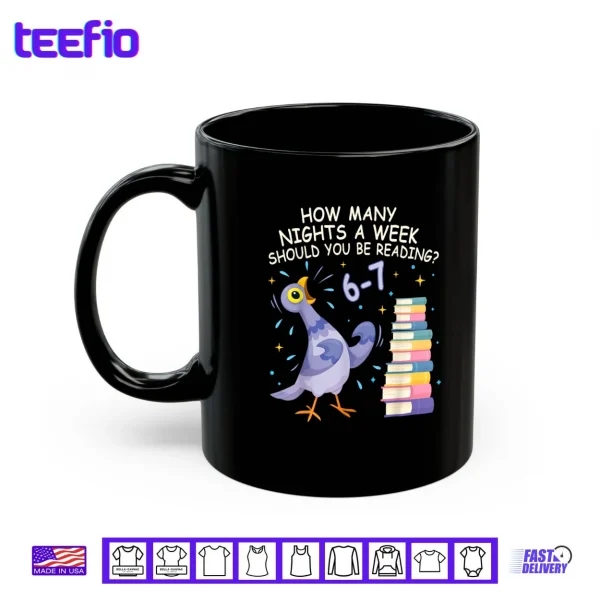 How Many Nights a Week Should You be Reading 6–7 Shirt 3 Mug How Many Nights a Week Should You be Reading 6%E2%80%937 Shirt