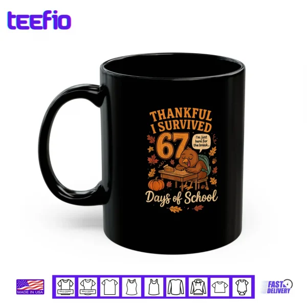 I Survived 67 Days of School Funny Teacher Thanksgiving Fall Shirt 3 Mug I Survived 67 Days of School Funny Teacher Thanksgiving Fall Shirt