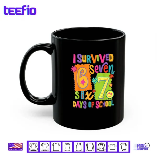 I Survived 67 Days of School Six Seven Teachers Students Shirt 3 Mug I Survived 67 Days of School Six Seven Teachers Students Shirt