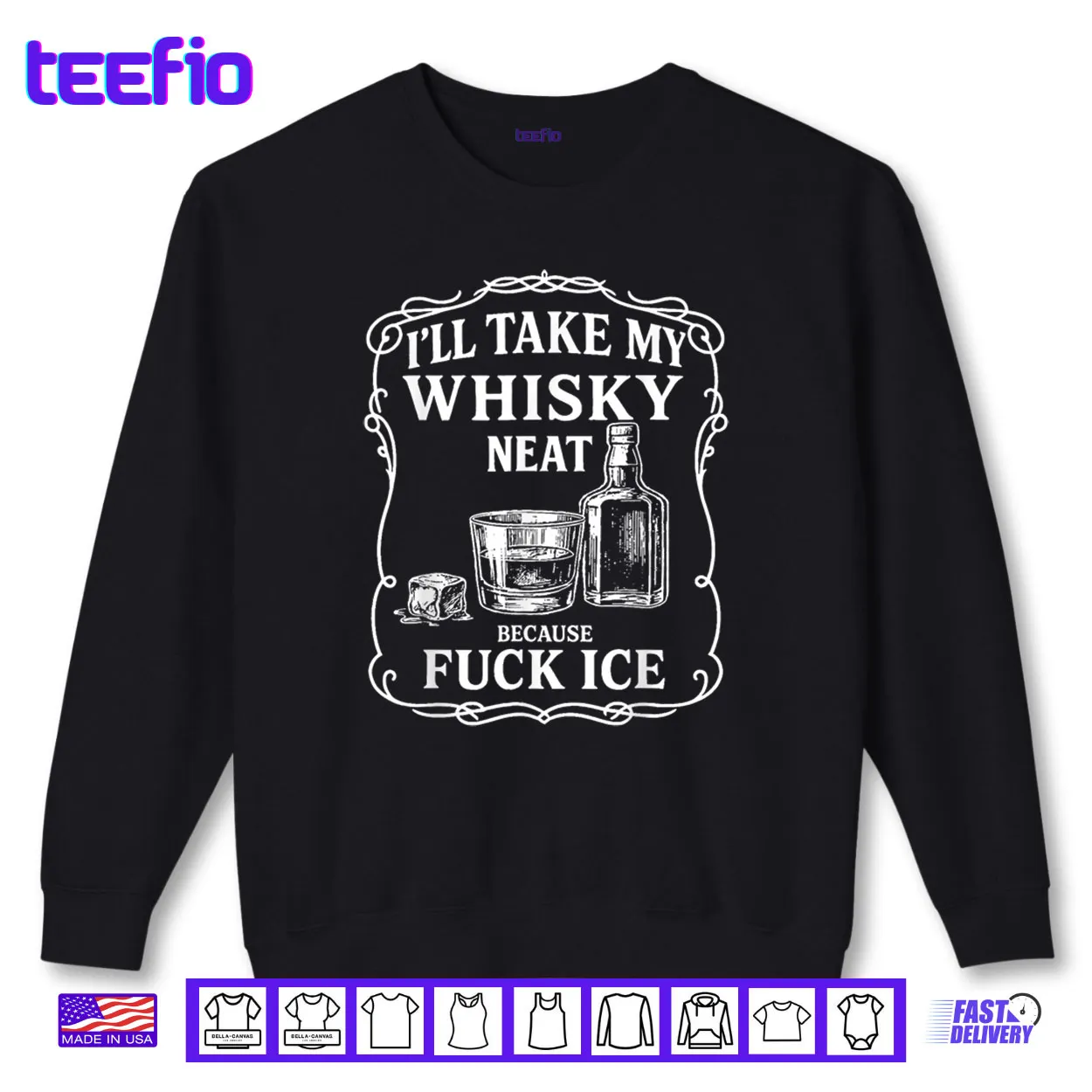 I’ll Take My Whisky Neat Because Fuck ICE Shirt I’ll Take My Whisky Neat Because Fuck ICE Shirt