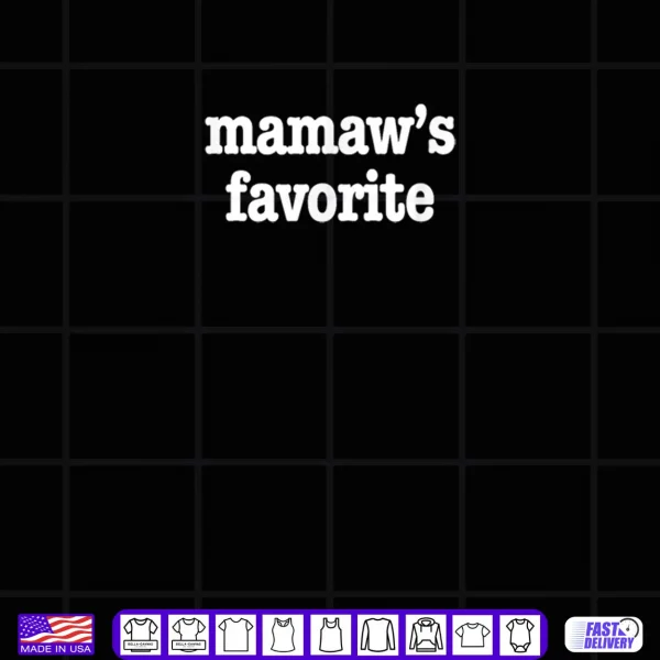 Mamaw's Favorite Shirt 4 Design Mamaws Favorite Shirt
